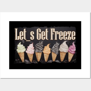 Let's get freeze Posters and Art